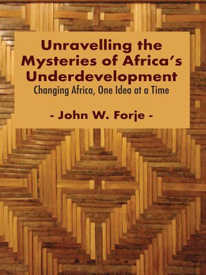 cover image of Unravelling the Mysteries of Africa's Underdevelopment